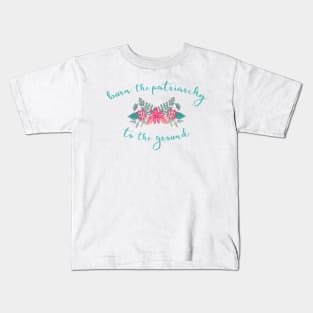 Irreverent Truths: Burn the patriarchy to the ground (pink and teal flowers) Kids T-Shirt